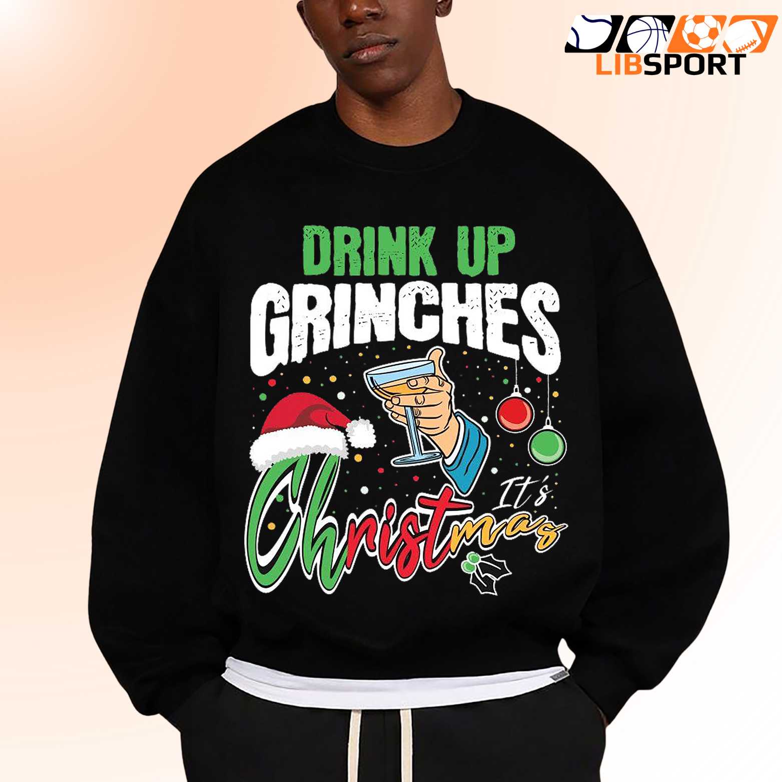 Drink Up Grinches Christmas Sweatshirt, Funny Holiday Drinking Sweater Party Outfit Gift